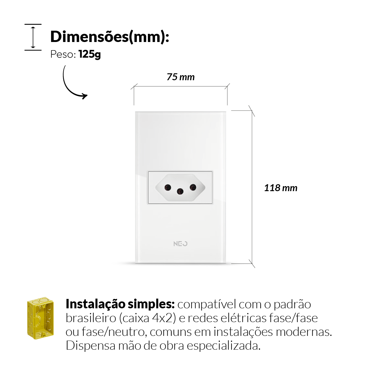 Tomada Padrão Flex com 1 Saida 4x2 10A e 20A Bivolt Branco Neo